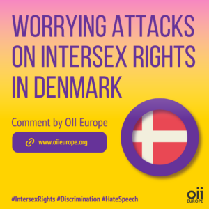 Worrying attacks on intersex rights in Denmark - comment by OII Europe